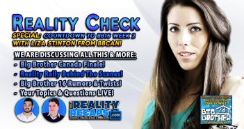 REALITY CHECK: Countdown to Big Brother 16 W/ Liza Stinton
