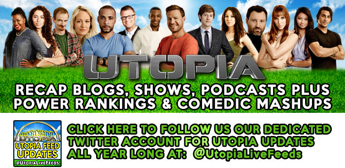 24/7 #Utopia Live Feed Spoilers & Show Recaps, Blogs, Podcasts & Power Rankings.