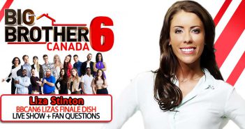BBCAN6 Final Wrap Up With Liza Stinton