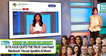 BB20 WEEK 12 SPOILERS SHOW: Feed Blackout & Julie Resigns!