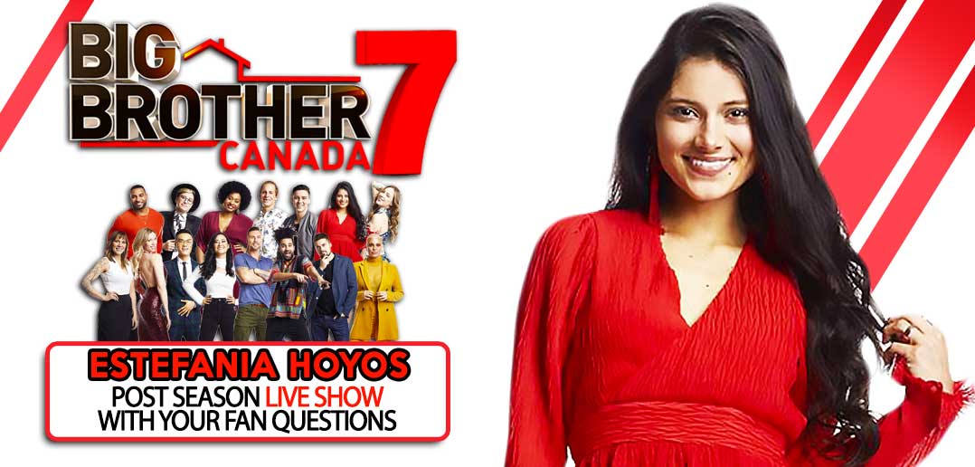 BBCAN7 POST SEASON WITH Estefania Hoyos Your Reality Recaps