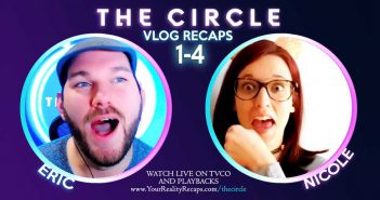 THE CIRCLE US: Episodes 1 – 4 Recap Show!