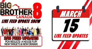BBCAN8 LIVE FEED UPDATE SHOW: March 15th