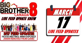 BBCAN8 LIVE FEED UPDATE SHOW: March 17th